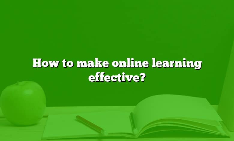 How to make online learning effective?