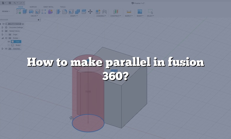 How to make parallel in fusion 360?