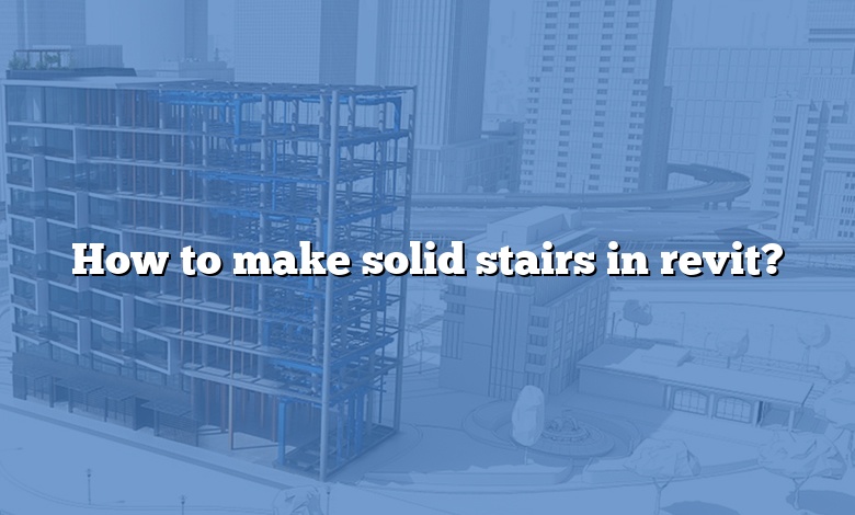 How to make solid stairs in revit?
