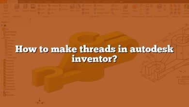 How to make threads in autodesk inventor?