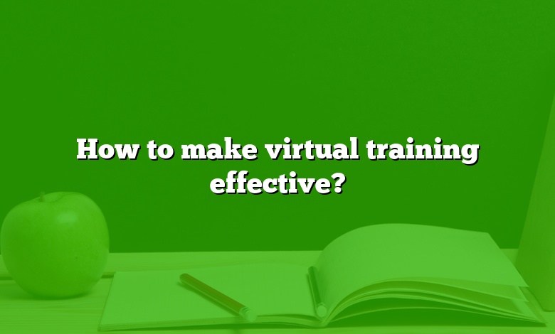 How to make virtual training effective?