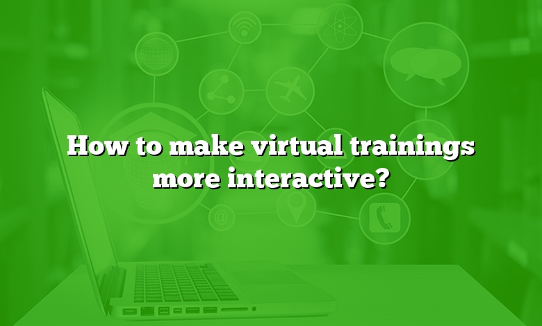 How to make virtual trainings more interactive?