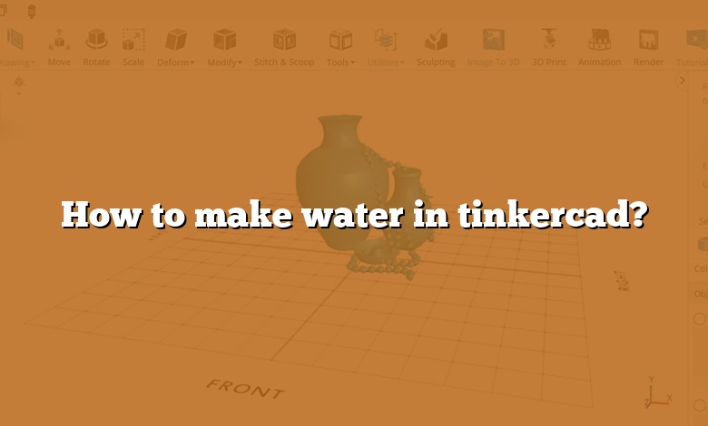 How to make water in tinkercad?