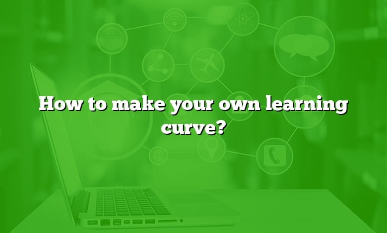 How to make your own learning curve?