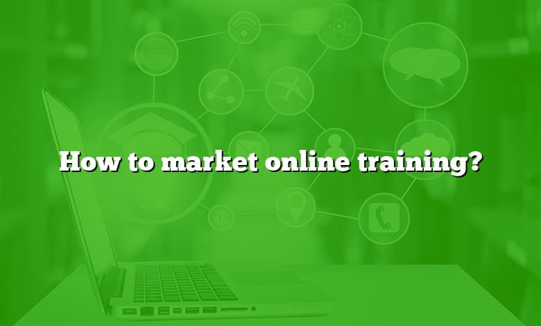 How to market online training?
