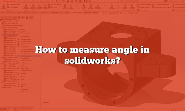How to measure angle in solidworks?