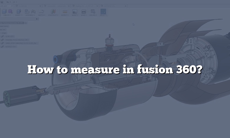 How to measure in fusion 360?