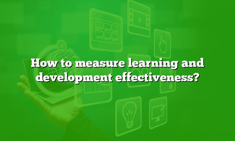 How to measure learning and development effectiveness?