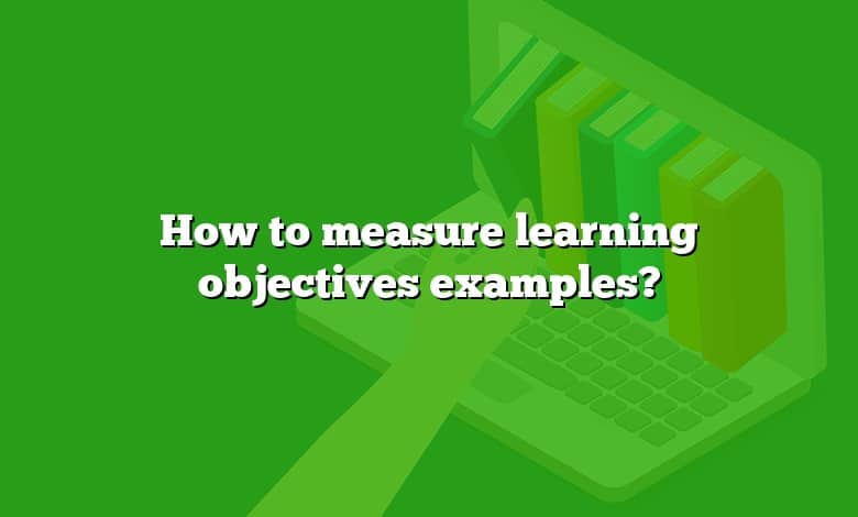 How to measure learning objectives examples?
