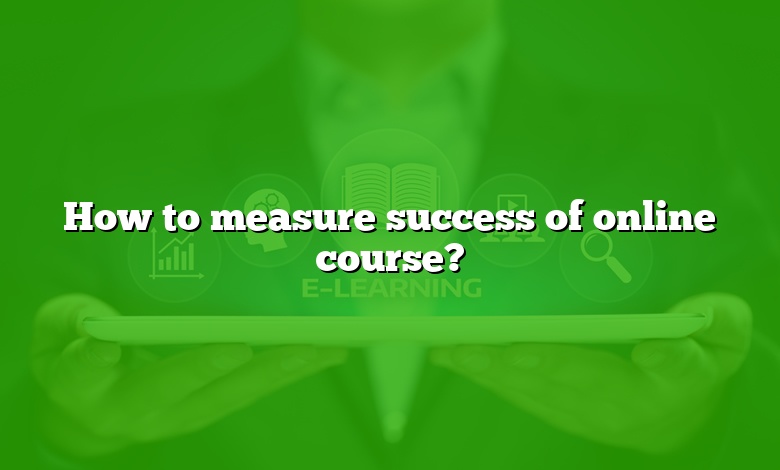 How to measure success of online course?