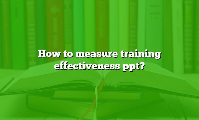 How to measure training effectiveness ppt?
