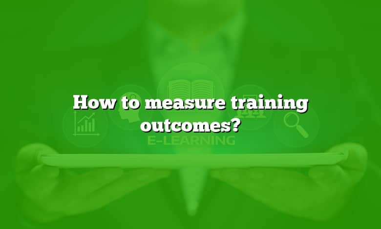 How to measure training outcomes?