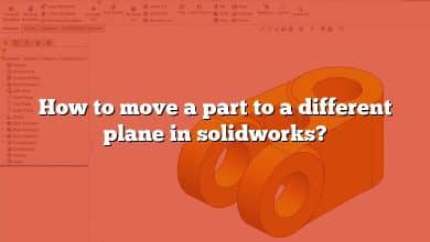 How to move a part to a different plane in solidworks?