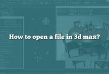 How to open a file in 3d max?