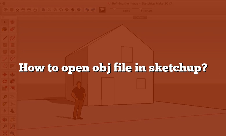 How to open obj file in sketchup?
