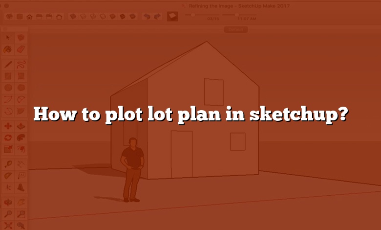 How to plot lot plan in sketchup?