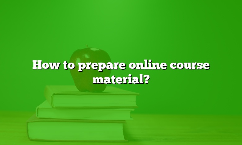 How to prepare online course material?