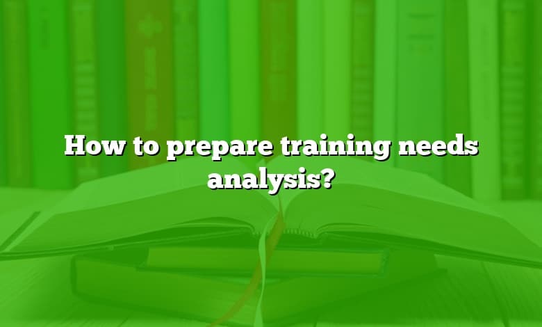 How to prepare training needs analysis?