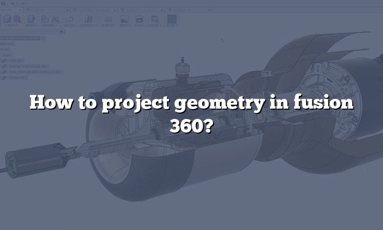 How to project geometry in fusion 360?