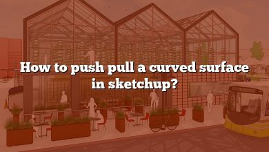 How to push pull a curved surface in sketchup?