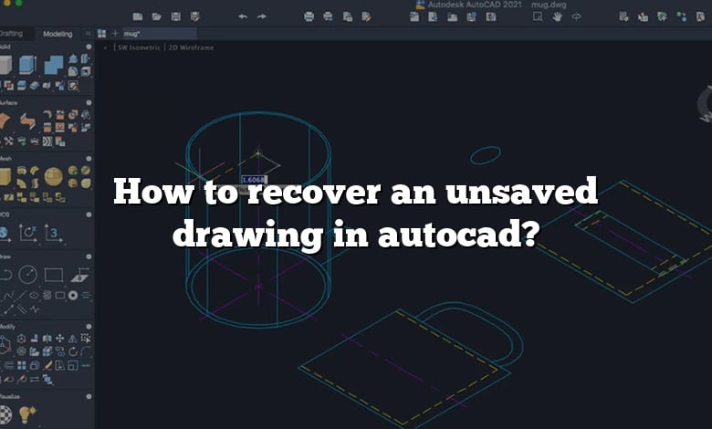 How to recover an unsaved drawing in autocad?