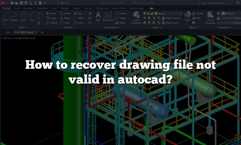 How to recover drawing file not valid in autocad?