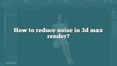 How to reduce noise in 3d max render?