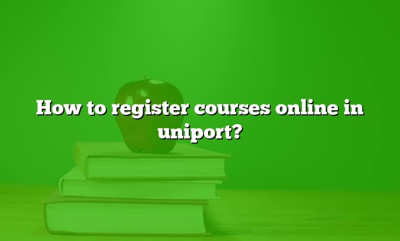 How to register courses online in uniport?