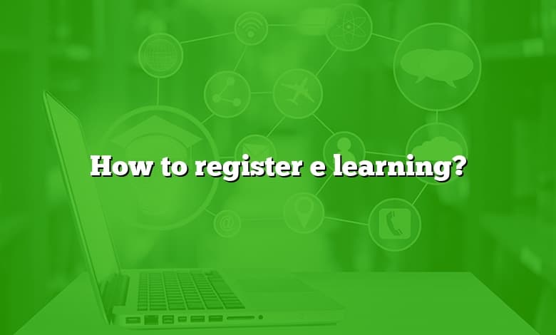 How to register e learning?