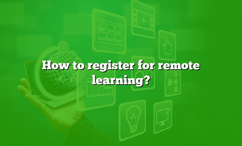 How to register for remote learning?