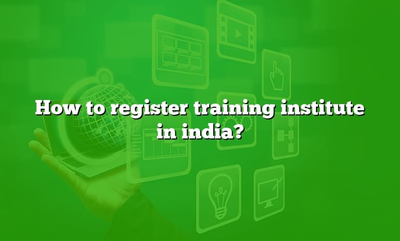 How to register training institute in india?