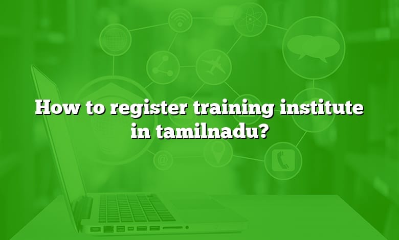 How to register training institute in tamilnadu?