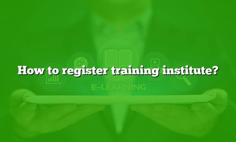 How to register training institute?