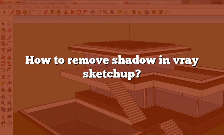 How to remove shadow in vray sketchup?