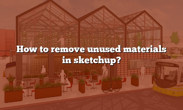 How to remove unused materials in sketchup?