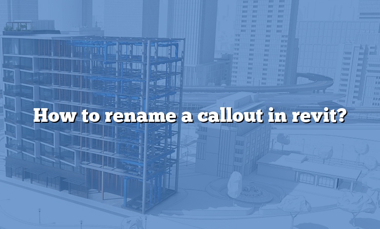 How to rename a callout in revit?