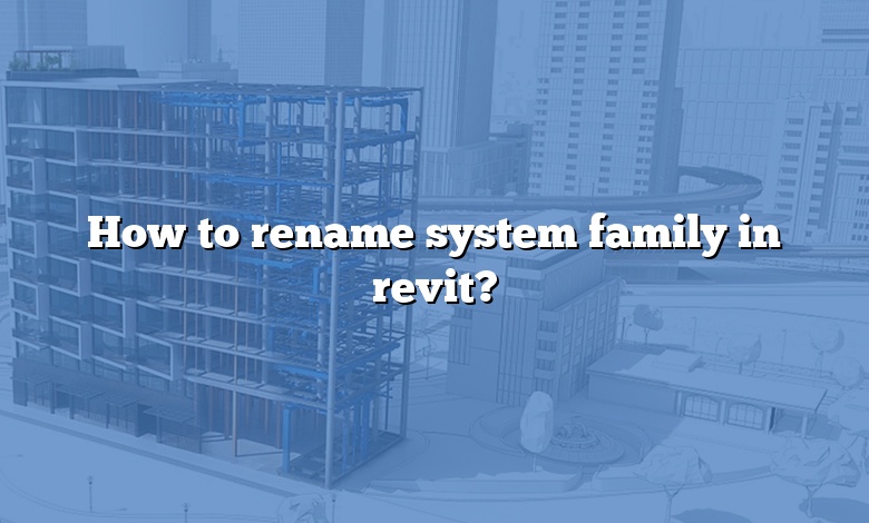 How to rename system family in revit?