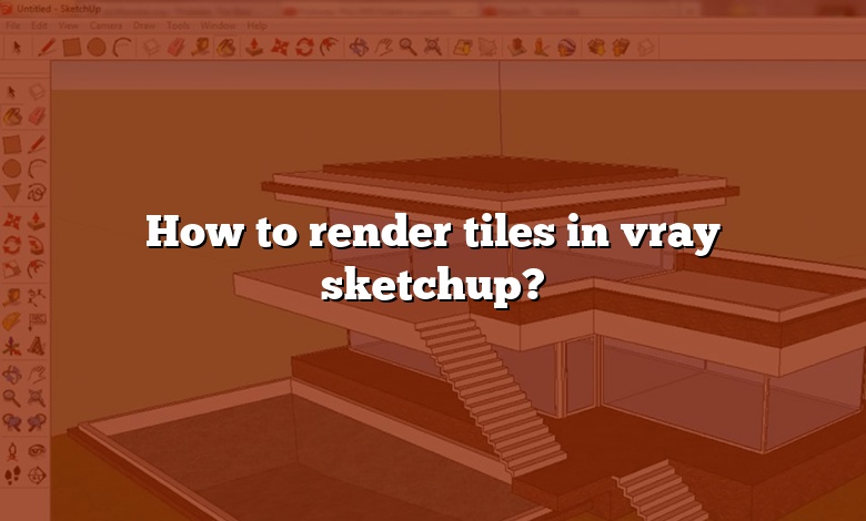How to render tiles in vray sketchup?
