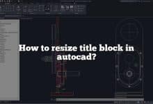 How to resize title block in autocad?