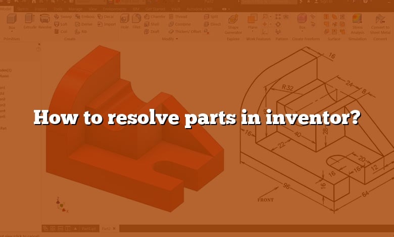 How to resolve parts in inventor?