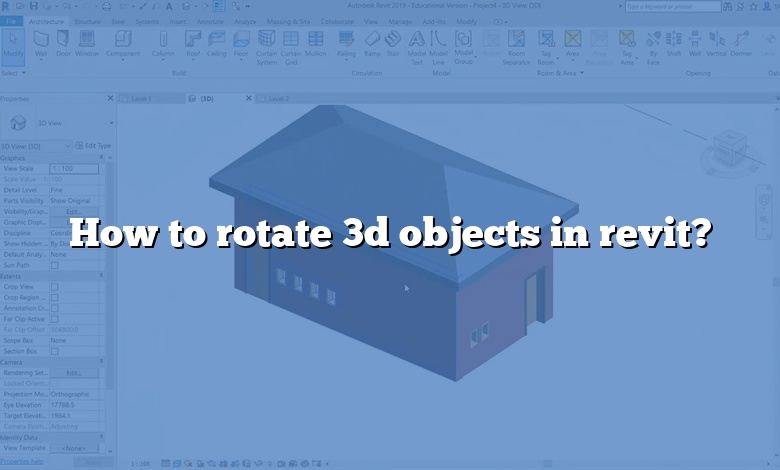 How to rotate 3d objects in revit?