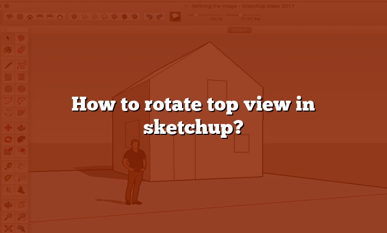 How to rotate top view in sketchup?
