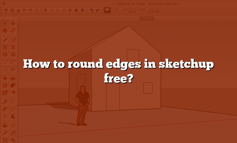 How to round edges in sketchup free?