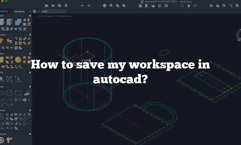 How to save my workspace in autocad?