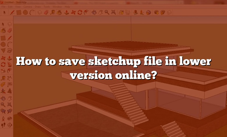 How to save sketchup file in lower version online?
