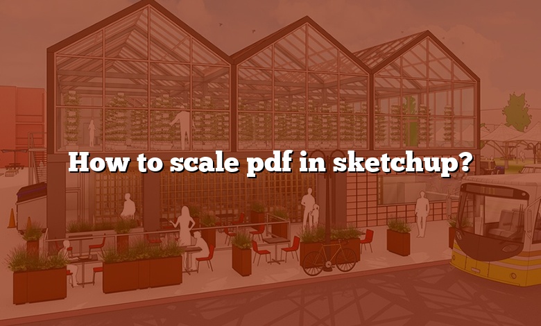 How to scale pdf in sketchup?