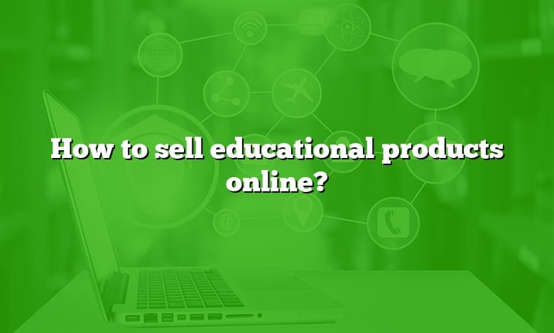 How to sell educational products online?