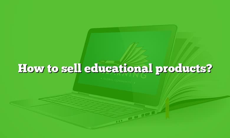 How to sell educational products?