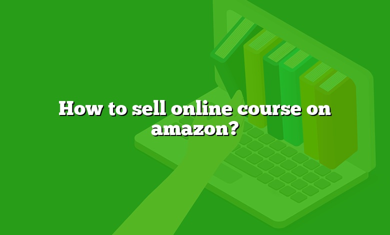 How to sell online course on amazon?