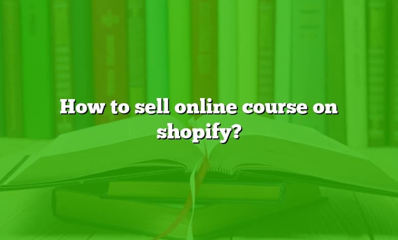How to sell online course on shopify?